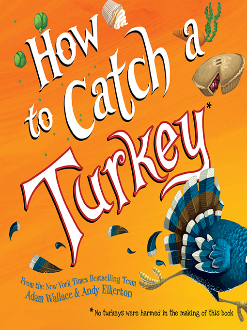 Title details for How to Catch a Turkey by Adam Wallace - Available